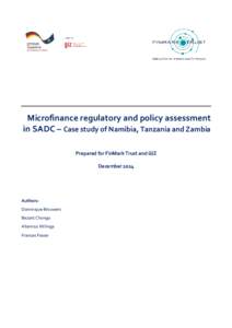 Microfinance regulatory and policy assessment in SADC – Case study of Namibia, Tanzania and Zambia Prepared for FinMark Trust and GIZ December 2o14  Authors: