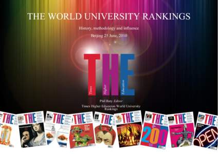 THE WORLD UNIVERSITY RANKINGS History, methodology and influence Beijing 25 June, 2010 Phil Baty Editor Times Higher Education World University