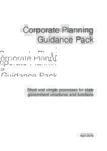Corporate Planning Guidance Pack Short and simple processes for state government structures and functions