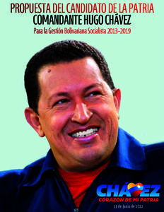 ProPuesta del Candidato de la Patria Comandante Hugo CHávez Para la gestión Bolivariana socialistade Junio de 2012