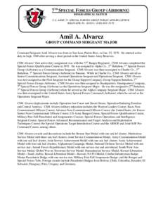 7TH SPECIAL FORCES GROUP (AIRBORNE) BIOGRAPHICAL SKETCH U.S. ARMY 7th SPECIAL FORCES GROUP PUBLIC AFFAIRS OFFICE EGLIN AFB, FL[removed][removed]Amil A. Alvarez