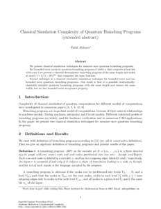 Classical Simulation Complexity of Quantum Branching Programs (extended abstract) Farid Ablayev∗ Abstract We present classical simulation techniques for measure once quantum branching programs.