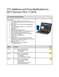 CTL Additions and Price Modifications to MLTI Vermont PACTL Education Chromebook NL6B Specifications  ●