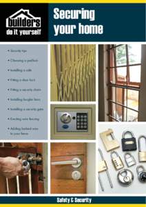Securing your home • Security tips • Choosing a padlock • Installing a safe • Fitting a door lock