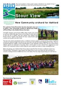 The countryside & urban green space newsletter for people living in Ashford, Canterbury and the surrounding countryside Stour View CONSERVING, ENHANCING AND PROMOTING THE COUNTRYSIDE