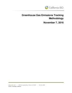 Greenhouse Gas Emissions Tracking Methodology November 7, 2016 www.caiso.com │ 250 Outcropping Way, Folsom, CAAuthor: Hundiwale, Abhishek