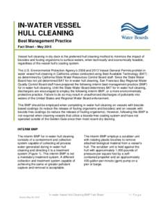 IN-WATER VESSEL HULL CLEANING Best Management Practice Fact Sheet – May 2015 Vessel hull cleaning in dry dock is the preferred hull cleaning method to minimize the impact of biocides and fouling organisms to surface wa