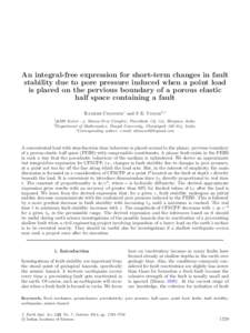 An integral-free expression for short-term changes in fault stability due to pore pressure induced when a point load is placed on the pervious boundary of a porous elastic half space containing a fault Ramesh Chander1 an