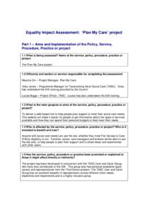 Equality Impact Assessment: ‘Plan My Care’ project Part 1 – Aims and Implementation of the Policy, Service, Procedure, Practice or project 1.1 What is being assessed? Name of the service, policy, procedure, practic