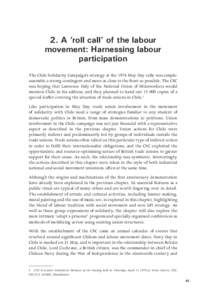 2. A ‘roll call’ of the labour movement: Harnessing labour participation The Chile Solidarity Campaign’s strategy at the 1974 May Day rally was simple: assemble a strong contingent and move as close to the front as