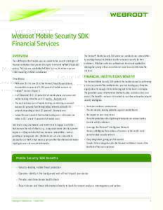 Webroot Mobile Security SDK Financial Services ® OVERVIEW The wildfire growth of mobile apps has added to the security challenges of