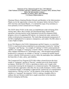 Statement of Vice Admiral Joseph W. Dyer, USN (Retired) Chair National Aeronautics and Space Administration’s Aerospace Safety Advisory Panel Before the Subcommittee on Space, Committee on Science, Space, and Technolog