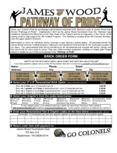Show your Colonel Pride by purchasing a personalized engraved brick. Become a part of James Wood High School “Pathway of Pride”. Established in 2011 by the James Wood Touchdown Club, the “Pathway” was created to 