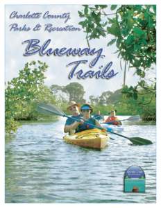 Charlotte County Blueway Facilities  How to Use This Guide This guide provides information on the excellent paddling opportunities in and around the Charlotte Harbor estuary. Charlotte County’s shoreline is