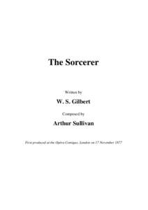 The Sorcerer  Written by W. S. Gilbert Composed by