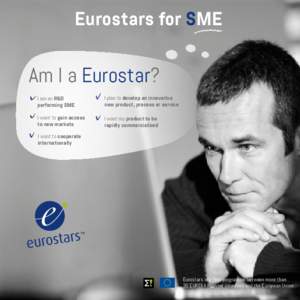 Eurostars for SME  Am I a Eurostar? I am an R&D performing SME