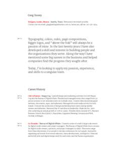 Resumé  Greg Storey / Designer, Leader, and Mentor Greg Storey is an internationally recognized design leader, writer, and speaker. He has more than 20 years of experience in digital design and leading teams through ful