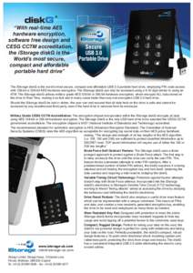 “With real-time AES hardware encryption, software free design and CESG CCTM accreditation, the iStorage diskG is the World’s most secure,