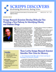 SCRIPPS DISCOVERS Ac cel e ra tin g D is co ve r i es , S a v i ng L ive s A Newsletter for Philanthropists Published Quarterly by The Scripps Research Institute WINTER 2010