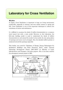 Laboratory for Cross Ventilation ■Outline In Japan, Cross Ventilation is important to keep our living environment comfortable, especially in summer, and even milder seasons in spring and fall. Cross Ventilation is one 