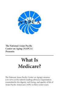 The National Asian Pacific Center on Aging (NAPCA) Presents: What Is Medicare?