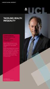LONDON’S GLOBAL UNIVERSITY  Tackling health inequality  Sir Michael Marmot