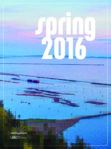 spring 2016 University of British Columbia Press CONTENTS New & Recent Releases  1-24