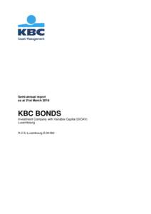 Semi-annual report as at 31st March 2016 KBC BONDS Investment Company with Variable Capital (SICAV) Luxembourg