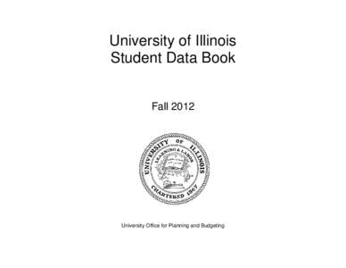 University of Illinois Student Data Book Fall 2012 University Office for Planning and Budgeting