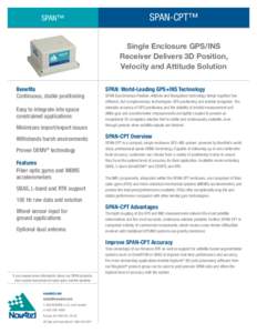 SPAN™  SPAN-CPT™ Single Enclosure GPS/INS Receiver Delivers 3D Position, Velocity and Attitude Solution