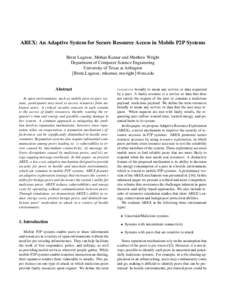 AREX: An Adaptive System for Secure Resource Access in Mobile P2P Systems Brent Lagesse, Mohan Kumar and Matthew Wright Department of Computer Science Engineering University of Texas at Arlington {Brent.Lagesse, mkumar, 