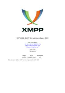 XEP-0243: XMPP Server Compliance 2009 Peter Saint-Andre mailto:[removed] xmpp:[removed] https://stpeter.im[removed]