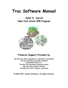 Trac Software Manual Juliet E. Carroll New York State IPM Program Financial Support Provided by The New York State Department of Agriculture and Markets