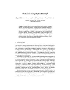 Mechanism Design by Creditability? Raphael Eidenbenz, Yvonne Anne Oswald, Stefan Schmid, and Roger Wattenhofer Computer Engineering and Networks Laboratory ETH Zurich, Switzerland  Abstract. This paper attends to the pro