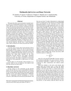 Multimedia QoS in low-cost Home Networks H. Scholten, P. Jansen, F. Hanssen, P. Hartel, T. Hattink and V. Sundramoorthy University of Twente, Department of Computer Science, the Netherlands Abstract This paper describes 