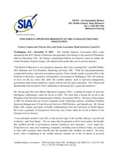 NEWS – For Immediate Release SIA Media Contact: Dean Hirasawa Tel: +[removed]removed]  TOM STROUP APPOINTED PRESIDENT OF THE SATELLITE INDUSTRY