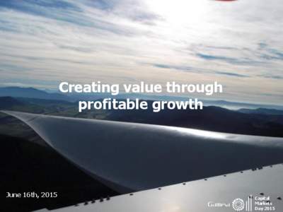 Creating value through profitable growth June 16th, 2015  Capital