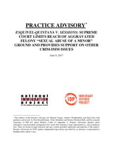 PRACTICE ADVISORY ESQUIVEL-QUINTANA V. SESSIONS: SUPREME COURT LIMITS REACH OF AGGRAVATED FELONY “SEXUAL ABUSE OF A MINOR” GROUND AND PROVIDES SUPPORT ON OTHER CRIM-IMM ISSUES
