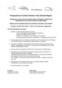 Perspectives of Urban Policies in the Danube Region Enlargement of the Council of Danube Cities and Regions (CoDCR) and Establishment of the Urban Platform Danube Region Meeting of the extended Executive Committee and Of