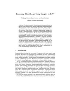 Reasoning About Loops Using Vampire in KeY? Wolfgang Ahrendt, Laura Kovács, and Simon Robillard Chalmers University of Technology  We describe symbol elimination and consequence nding in