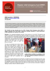 Disaster relief emergency fund (DREF) Indonesia: Central Aceh earthquake DREF operation n° MDRID008 GLIDE n° EQ[removed]IDN 16 July 2013