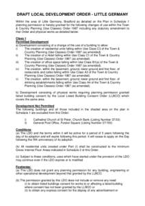 DRAFT LOCAL DEVELOPMENT ORDER - LITTLE GERMANY Within the area of Little Germany, Bradford as detailed on the Plan in Schedule 1 planning permission is hereby granted for the following changes of use within the Town & Co