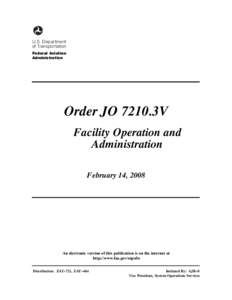 FAA Order JO 7210.3V, Facility Operations and Administration, Effective February 14, 2008
