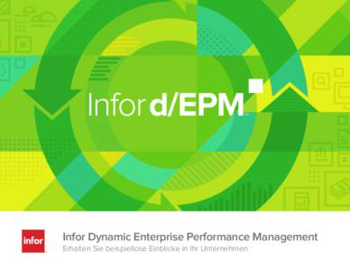 Inford/EPM  TM Infor Dynamic Enterprise Performance Management Erhalten Sie beispiellose Einblicke in Ihr Unternehmen