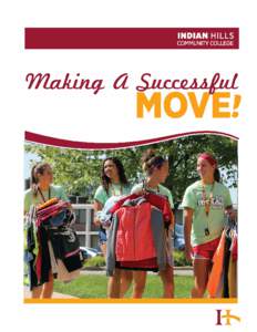 1|Page  The Indian Hills Community College Housing Staff is eager to help make your move to campus as smooth as possible. This publication will help to guide you on the best way to transition