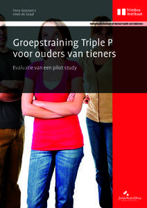 Ferry Goossens Ireen de Graaf Groepstraining Triple P voor ouders van tieners Evaluatie van een pilot study