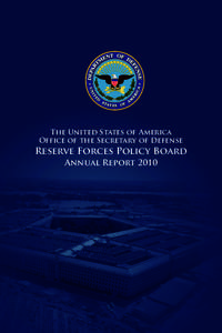 The United States of America Office of the Secretary of Defense Reserve Forces Policy Board Annual Report 2010