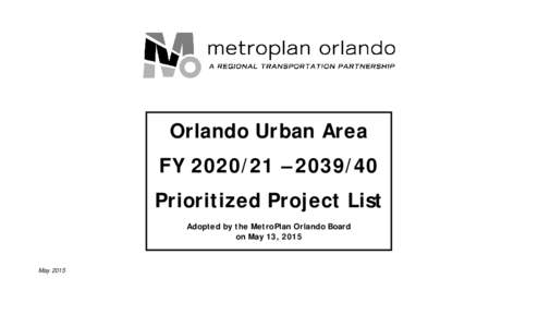 Orlando Urban Area FY – Prioritized Project List Adopted by the MetroPlan Orlando Board on May 13, 2015