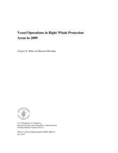 Vessel Operations in Right Whale Protection Areas in 2009 Gregory K. Silber and Shannon Bettridge  U.S. Department of Commerce