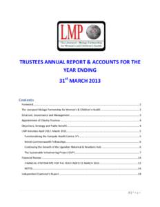 TRUSTEES ANNUAL REPORT & ACCOUNTS FOR THE YEAR ENDING 31st MARCH 2013 Contents Foreword.....................................................................................................................................